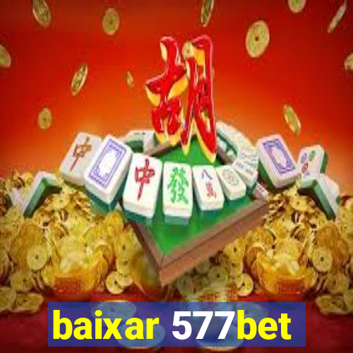 baixar 577bet